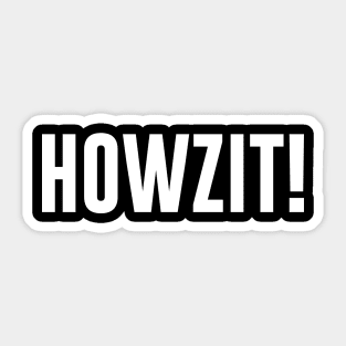 Howzit Sticker